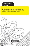 Connessioni interrotte. Ovvero l'ossessione della mosca libro