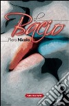 Il bacio libro di Nicola Piero