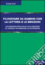 Filosofare da bambini. Con la lettura e le emozioni libro