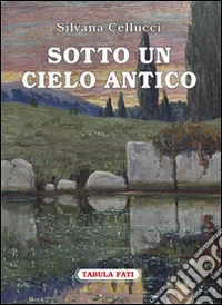 Sotto un cielo antico