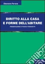 Diritto alla casa e forme dell'abitare libro