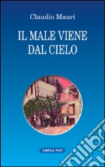 Il male viene dal cielo libro