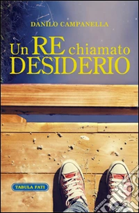 Un re chiamato desiderio