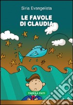 Le favole di Claudia libro