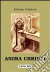 Anima Christi libro di Cellucci Silvana
