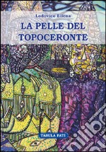 La pelle del topoceronte libro