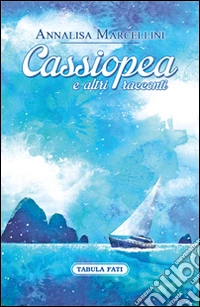 Cassiopea e altri racconti