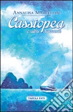 Cassiopea e altri racconti libro