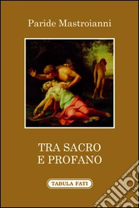 Tra sacro e profano