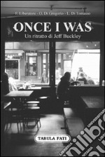 Once I was. Un ritratto di Jeff Buckley