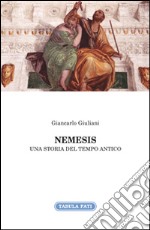 Nemesis. Una storia del tempo antico libro