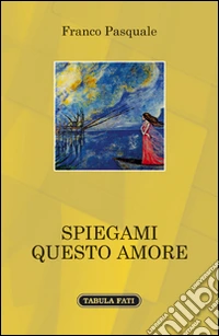 Spiegami questo amore