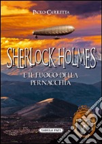 Sherlock Holmes e il fuoco della pernacchia libro