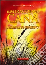 Il miracolo di Cana. I talenti di Giuliano  libro