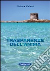 Trasparenze dell'anima libro di Meloni Tiziana