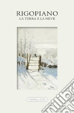 Rigopiano. La terra e la neve libro