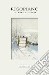 Rigopiano. La terra e la neve libro