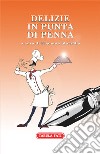 Delizie in punta di penna libro