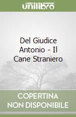 Del Giudice Antonio - Il Cane Straniero libro