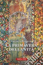 La primavera della vita libro