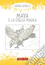 Maya e la stella magica libro
