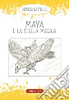 Maya e la stella magica libro