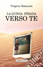 La lunga strada verso te