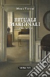 Rituali marginali e altri racconti (1985-1992) libro di Tornar Marco Naglia S. (cur.)