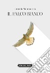 Il falco bianco libro