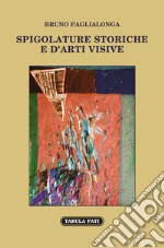 Spigolature storiche e d'arti visive libro