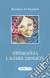 Germoglia l'anima deserta libro