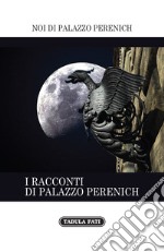 I racconti di Palazzo Perenich libro