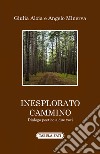 Inesplorato cammino libro di Aloia Giulia Minerva Angelo