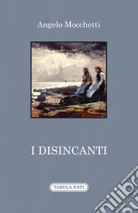 I disincanti