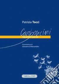 Carboncini. Sguardi e parole