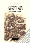 L'uomo del destino e altre storie western libro di Bellomi Antonio