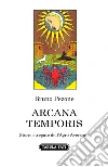 Arcana temporis. Storie stregate dell'Agro Aversano libro