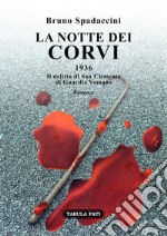 La notte dei corvi (1936). Il delitto di San Clemente di Guardia Vomano libro