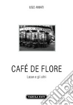 Café de Flore. Lacan e gli altri libro