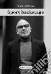 Sport backstage libro di D'Urbano Giorgio