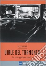 Viale del tramonto. La sceneggiatura completa libro