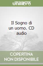 Il Sogno di un uomo. CD audio libro