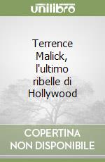 Terrence Malick, l'ultimo ribelle di Hollywood libro