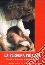 La persona più cara. Favole e racconti di Matteo Pinton libro