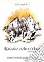 Il paese delle ombre. Detti, favole e racconti libro