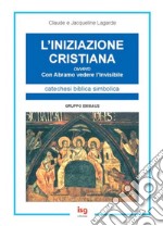 L'Iniziazione cristiana. Con Abramo vedere l'invisibile libro