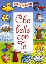 Che bello con te. Itinerari didattici per conoscere Gesù nell'età dai tre ai sei anni. Schede operative per la scuola e la famiglia libro