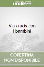 Via crucis con i bambini