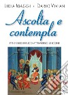 Ascolta e contempla. Itinerario biblico attraverso le icone libro