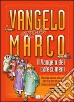 Vangelo secondo Marco. Il vangelo dei catecumeni libro